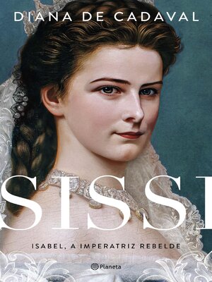 cover image of Sissi--Isabel, a Imperatriz Rebelde